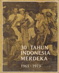 30 Tahun Indonesia Merdeka 1965-1973