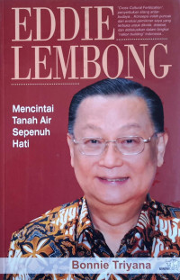 Eddie Lembong: Mencintai Tanah Air Sepenuh Hati