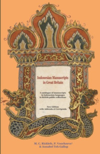 Indonesian manuscripts in Great Britain: A Catalogue of Manuscripts in Indonesian Languages in British Public Collections