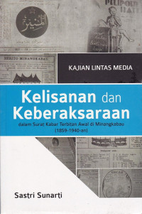 Kelisanan dan Keberaksaraan dalam Surat Kabar Terbitan Awal di Minangkabau (1859-1940-an)