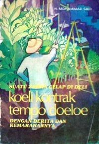 Koeli Kontrak Tempo Doeloe: Dengan Derita dan Kemarahannya