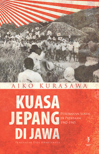 Kuasa Jepang di Jawa: Perubahan Sosial di Pedesaan 1942-1945