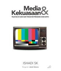 Media dan Kekuasaan: Televisi di Hari-hari Terakhir Presiden Soeharto