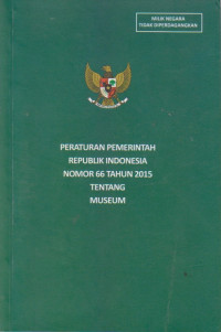 Peraturan Pemerintah Republik Indonesia Nomor 66 Tahun 2015 tentang Museum
