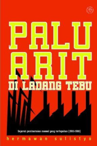 Palu Arit di Ladang Tebu: Sejarah Pembantaian Massal yang Terlupakan (Jombang-Kediri 1965-1966)