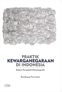 Praktik Kewarganegaraan di Indonesia dalam Perspektif Historiografis