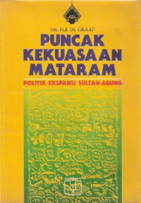 Puncak Kekuasaan Mataram: Politik Ekspansi Sultan Agung