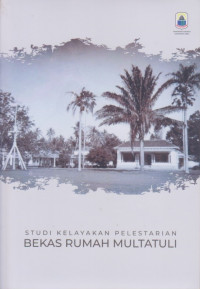 Studi Kelayakan Pelestarian Bekas Rumah Multatuli