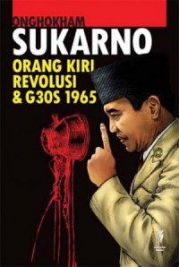 Sukarno: Orang Kiri, Revolusi & G30S 1965