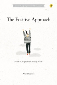 The Positive Approach: Manfaat Berpikir & Bersikap Positif