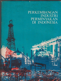 Perkembangan Industri Perminyakan di indonesia
