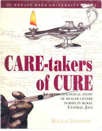 Care-Takers of Cure: An Anthropological Study of Health Centre Nurses in Rural Central Java