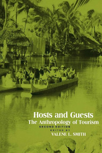 Hosts and Guests: The Anthropology of Tourism