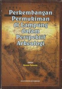 Perkembangan Permukiman di Lampung dalam Perspektif Arkeologi