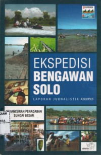 Ekspedisi Bengawan Solo: Laporan Jurnalistik Kompas