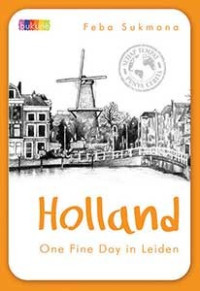 Holland: One Fine Day in Leiden