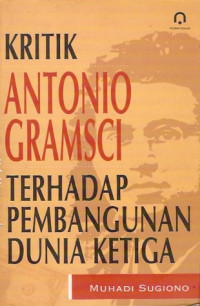 Kritik Antonio Gramsci terhadap Pembangunan Dunia Ketiga