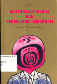 Masyarakat Warga dan Pergulatan Demokrasi: Menyambut 70 tahun Jakob Oetama