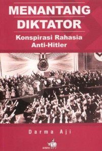 Menantang Diktator: Konspirasi Rahasia Anti-Hitler