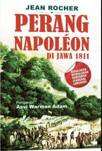 Perang Napoléon di Jawa 1811: Kekalahan Memalukan Gubernur Jenderal Janssens