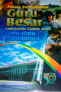 Pidato Pengukuhan Guru Besar Universitas Gadjah Mada Ilmu-ilmu Humaniora