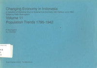 Changing Economy in Indonesia: A Selection of Statistical Sources Material from the Early 19th Century up to 1940, Vol. 11 Population Trends 1795-1942