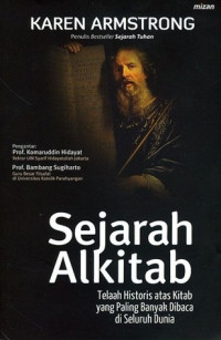 Sejarah Alkitab: Telaah Historis atas Kitab yang Paling Banyak Dibaca di Seluruh Dunia