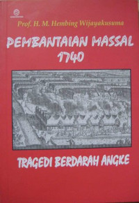 Pembantaian Massal 1740: Tragedi Berdarah Angke